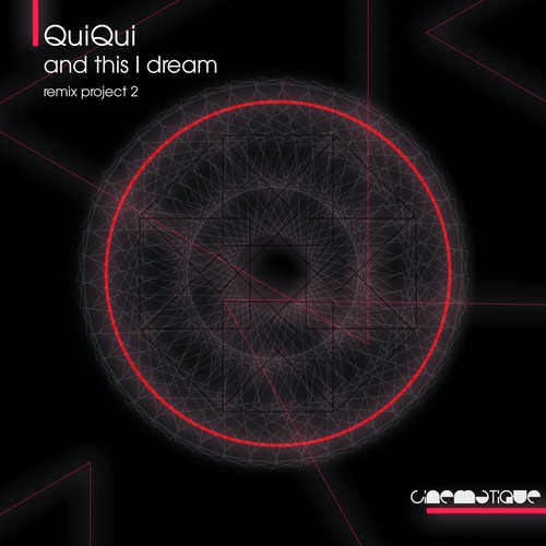 QuiQui - And This I Dream (Remix Project 2)
