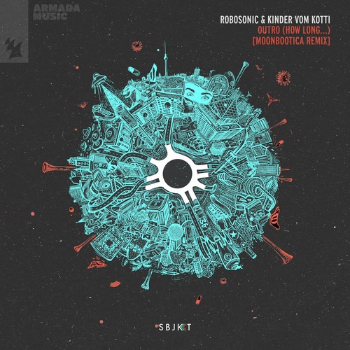 Robosonic, Kinder vom Kotti - Outro (How Long...) - Moonbootica Remix