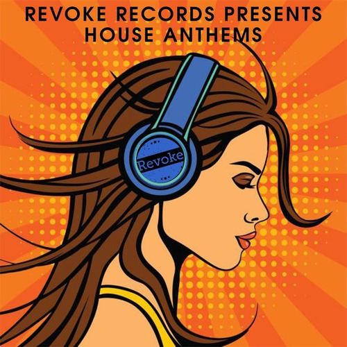 VA - Revoke Records Presents House Anthems