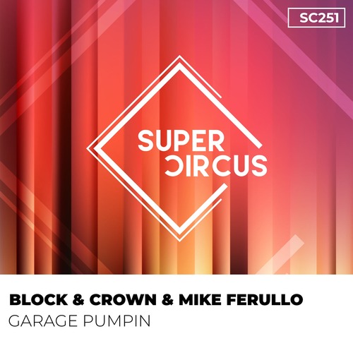 Block & Crown, Mike Ferullo - Garage Pumpin