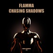 Flamma - Chasing Shadows