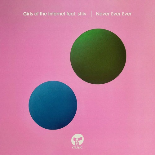 Girls of the Internet, Shiv - Never Ever Ever - Extended Mix