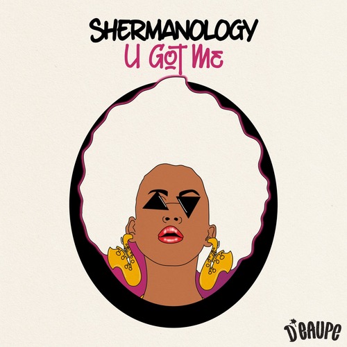Shermanology - U Got Me