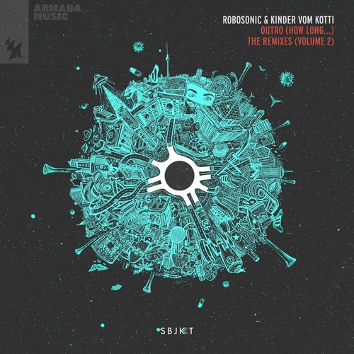 Robosonic, Kinder vom Kotti - Outro (How Long...) - The Remixes, Vol. 2 Robosonic, Kinder vom Kotti - Outro (How Long...) - The Remixes, Vol. 2