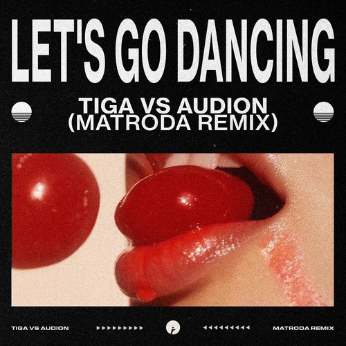 Tiga, Audion, Matroda - Let's Go Dancing - Matroda Remix