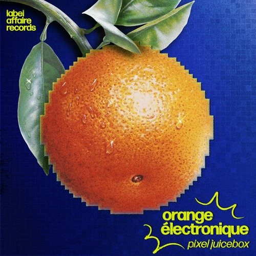 VA - Orange Electronique (pixel juicebox)