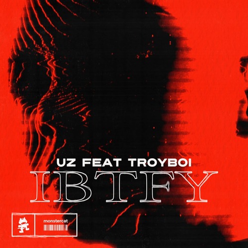 UZ, TroyBoi - IBTFY