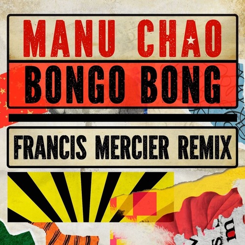 Francis Mercier, Manu Chao - Bongo Bong - Je ne t'aime plus (Francis Mercier Remix) [Extended]