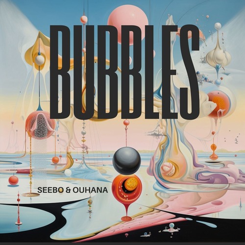 Seebo, Ouhana - Bubbles