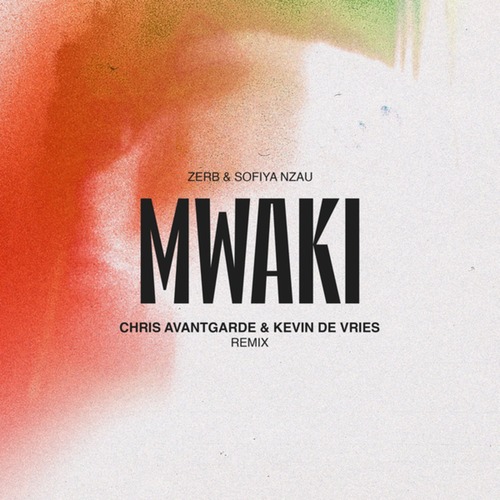 Zerb, Sofiya Nzau - Mwaki (Chris Avantgarde & Kevin De Vries Remix) 