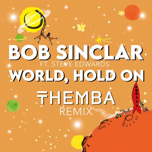 Bob Sinclar, Steve Edwards, Themba - World Hold On (feat. Steve Edwards & THEMBA) [THEMBA Extended Remix]