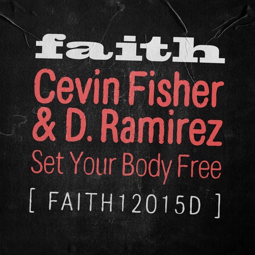 Cevin Fisher, D. Ramirez - Set Your Body Free - Extended Mix