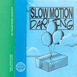 Slow Motion - Darling