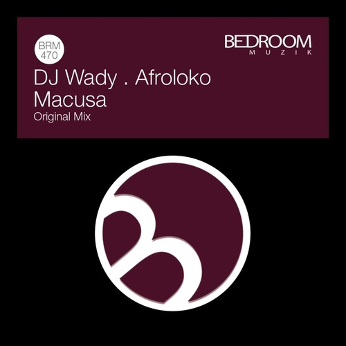 DJ Wady, Afroloko - Macusa