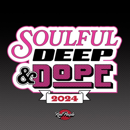 VA - Soulful Deep & Dope 2024