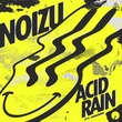 Noizu - Acid Rain (feat. Madge)