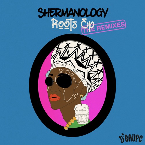 Shermanology - Roots EP (The Remixes)