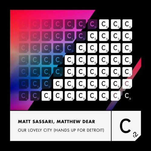Matthew Dear, Matt Sassari - Our Lovely City (Hands Up For Detroit)