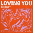Badbwoy - Loving You