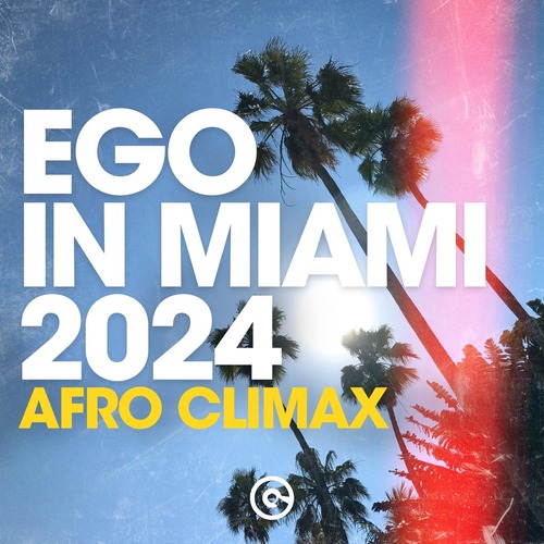 VA - Ego In Miami 2024 (Afro Climax)