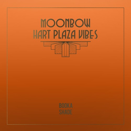 Booka Shade - Moonbow / Hart Plaza Vibes