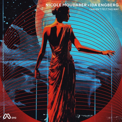 Ida Engberg, Nicole Moudaber - I Haven't Felt This Way