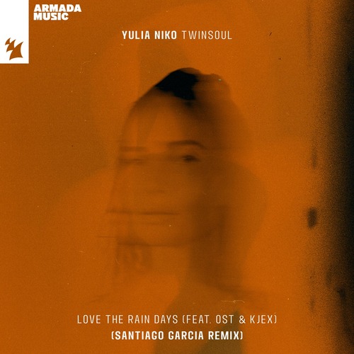 Ost & Kjex, Yulia Niko - Love The Rain Days - Santiago Garcia Remix