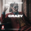 Noir Glacé - Crazy - AFRO HOUSE