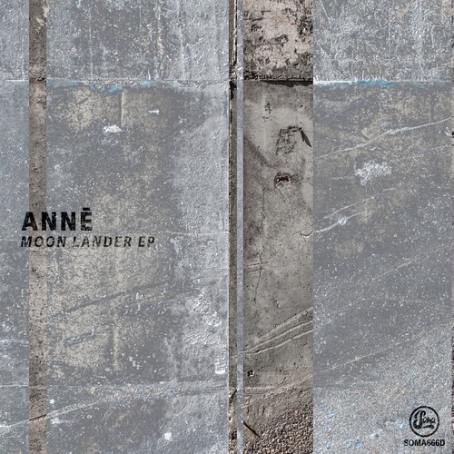 ANN&#274; - Moon Lander EP [Soma Records ]