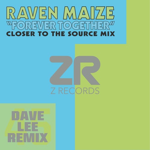 Raven Maize, Dave Lee ZR - Forever Together (Closer To The Source Mix)