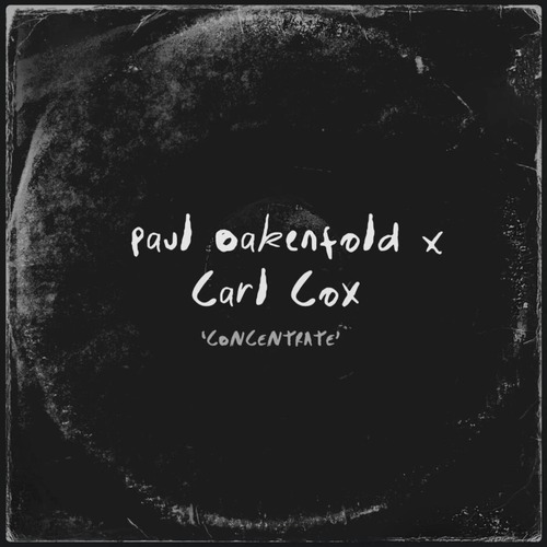Carl Cox, Paul Oakenfold - Concentrate