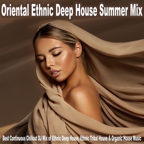 Oriental Ethnic Deep House Summer Mix (Best Continuous Chillout) (2024)