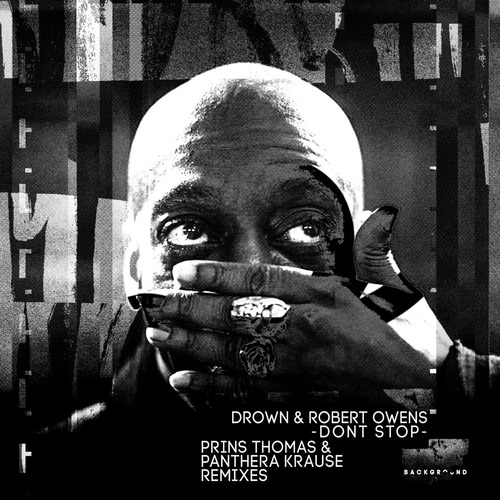 Robert Owens, Drown - Don't Stop Remixes