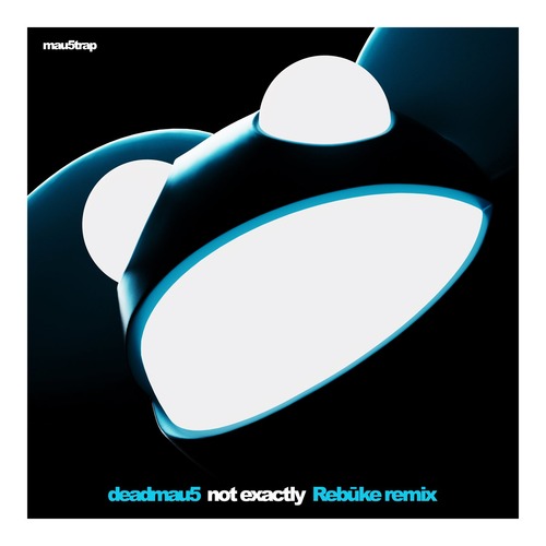 deadmau5, Rebuke - Not Exactly (Reb&#363;ke Remix)