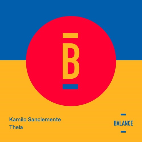 Kamilo Sanclemente - Theia [BALANCE055EP]