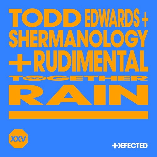 Todd Edwards, Shermanology, Rudimental - Rain - Extended Mix
