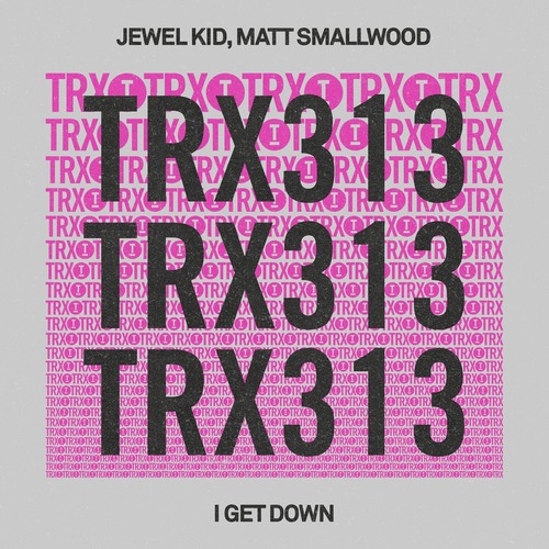 Matt Smallwood, Jewel Kid - I Get Down