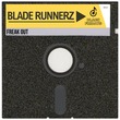 Blade Runnerz - Freak Out