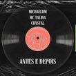 Crystal, MichaelBM, Mc Talibã - Antes e Depois (Extended Mix)