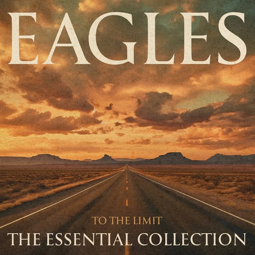 Eagles - To the Limit: The Essential Collection (2024) 24-Bit Eagles - To the Limit: The Essential Collection (2024) 24-Bit