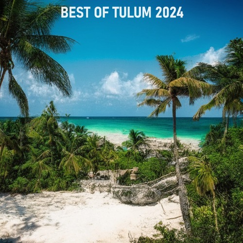 VA - Best Of Tulum 2024