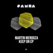 Martin Mendoza - Keep on