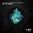 DJ Lugo, Andres PM, Lys Romero - Fly To Love EP