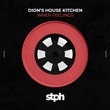 Dion's House Kitchen - Inner Feelings