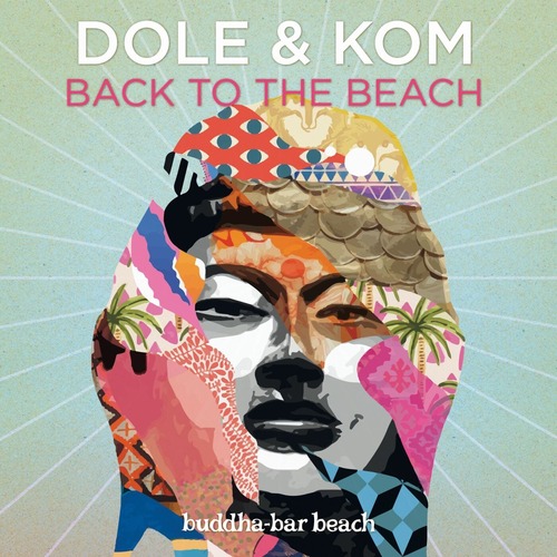 Dole & Kom, Buddha Bar - Back to the Beach