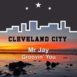 Mr Jay - Groovin You