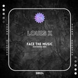 Louis X - Face the Music