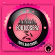 FootLoserz - Twizt And Shout