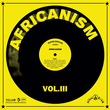 Africanism - Africanism Vol.3