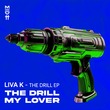 Liva K - The Drill EP